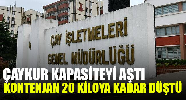 Çaykur kapasitesiyi aştı: Kontenjan 20 kiloya kadar düştü