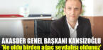 AKASDER Genel Başkanı Kansızoğlu: ‘Ne oldu birden ağaç sevdalısı oldunuz’