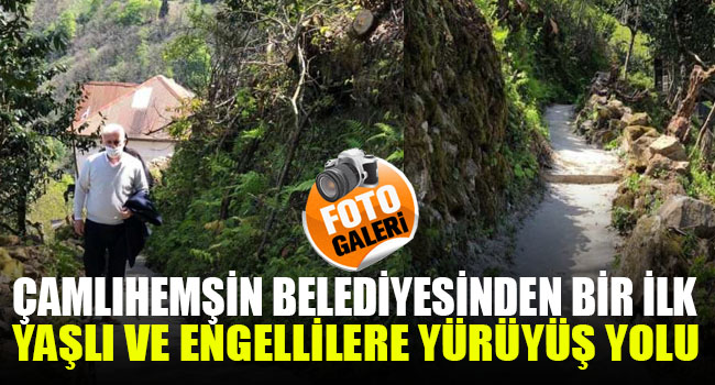 Çamlıhemşin Belediyesi’nden yaşlı ve engelliler içi yol