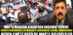 Mhp Rize İl Başkanı Alkan’dan Akşener tepkisi
