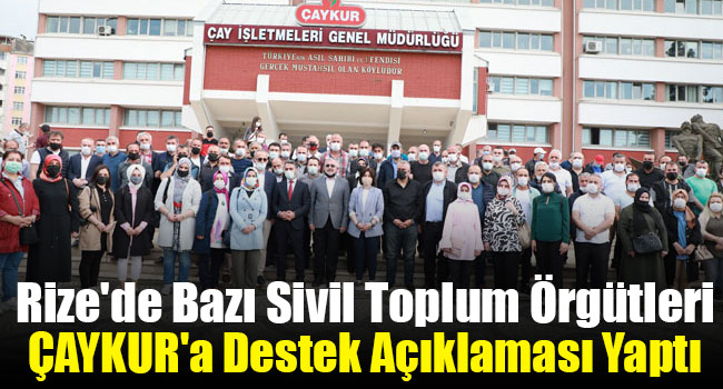 Rize’de Bazı Sivil Toplum Örgütleri ve Üreticiler ÇAYKUR’a Destek Açıklaması Yaptı