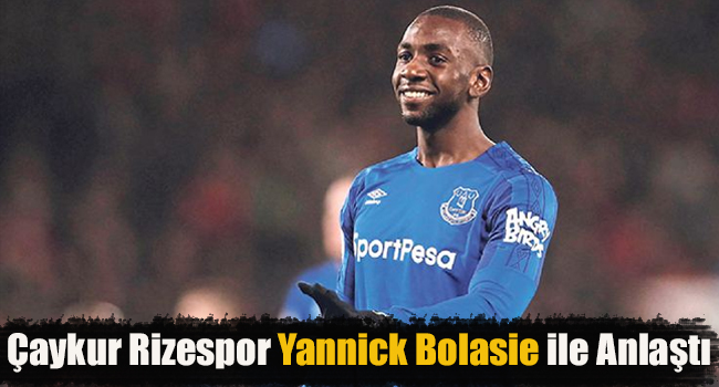 Çaykur Rizespor Yannick Bolasie ile anlaştı