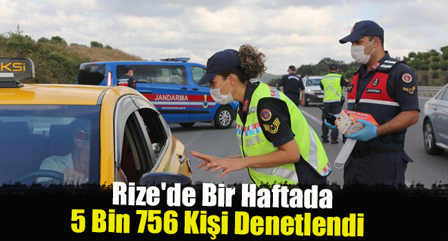 Rize’de bir haftada 5 bin 756 kişi denetlendi