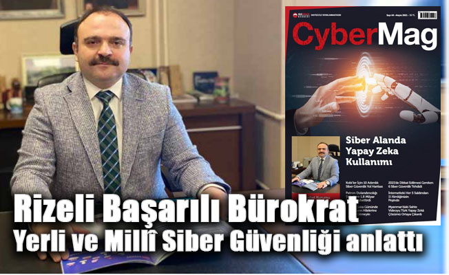 Türkiye’nin ilk siber güvenlik dergisinin bu ayki konuğu Rizeli Bostan oldu