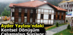 Ayder Yaylası’ndaki kentsel dönüşüm çalışmaları sürüyor
