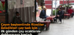 Çayın başkentinde Rizeliler özledikleri çay tadı için ilk günden çay ocaklarını doldurmaya başladı