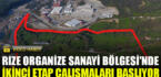 RİZE ORGANİZE SANAYİ BÖLGESİ’NDE İKİNCİ ETAP ÇALIŞMALARI BAŞLIYOR