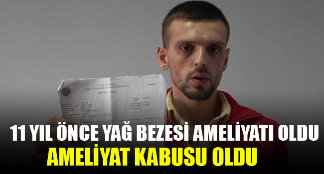 Rizeli Gencin 11 Yıl Önce Yaptırdığı Yağ Bezesi Ameliyatı Kâbusu Oldu