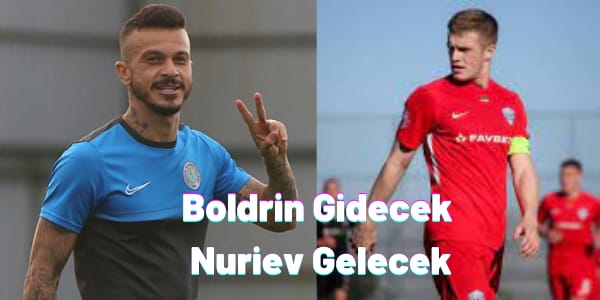 Rizespor Boldrin’ i Gönderip Nuriev’ i Alacak