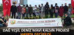 ‘Dağ Yeşil Deniz Mavi Kalsın’ projesi hayata geçirildi
