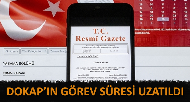 DOKAP’ın görev süresi uzatıldı