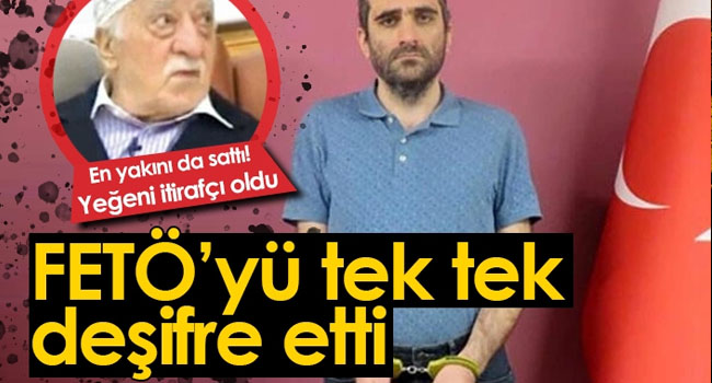 FETÖ elebaşının yeğeni itirafçı oldu!