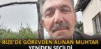 Rize’de görevden alınan muhtar yeniden seçildi