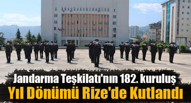 Jandarma Teşkilatı’nın 182. kuruluş yıl dönümü Rize’de kutlandı
