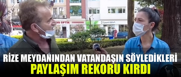 Rizeli yurttaşın Erdoğan’a isyanı paylaşım rekorları kırdı