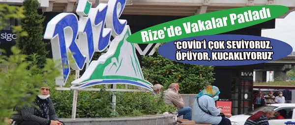 Rize’de vakalar patladı: COVID’i çok seviyoruz!