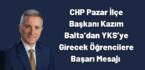 CHP Pazar İlçe Başkanı Kazım Balta’dan YKS’ye Girecek Öğrencilere Başarı Mesajı