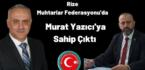 Murat Yazıcı’ya İkinci Destek Rize Muhtarlar Federasyonu Başkanı Maşalacı’dan Geldi