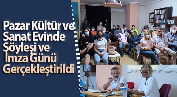 Pazar Kültür ve Sanat Evinde Söyleşi ve İmza Günü Gerçekleştirildi