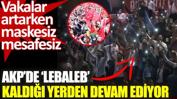 AKP’de lebaleb kaldığı yerden devam ediyor