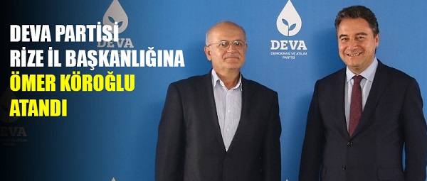 DEVA PARTİSİ RİZE İL BAŞKANLIĞINA ÖMER KÖROĞLU ATANDI