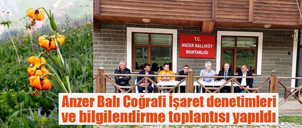 Anzer Balı Coğrafi İşaret denetimleri ve bilgilendirme toplantısı yapıldı