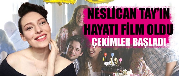 Neslican Tay’ın hayatı film oluyor