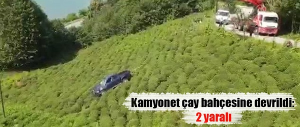 Kamyonet çay bahçesine devrildi: 2 yaralı