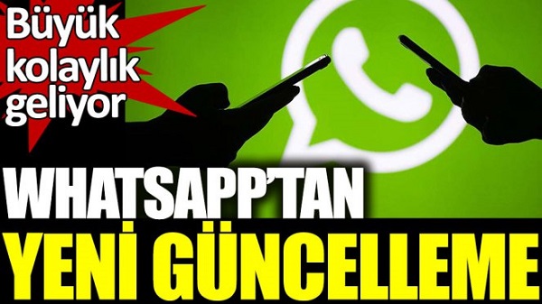 WhatsApp’tan yeni güncelleme