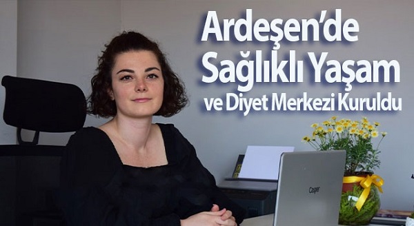 Ardeşen’de Sağlıklı Yaşam ve Diyet Merkezi kuruldu