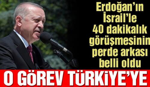 Erdoğan’ın İsrail’le görüşmesinin perde arkası ortaya çıktı
