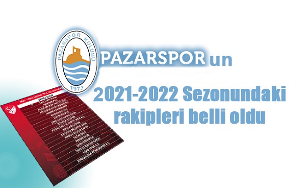 Pazarspor’un 2021-2022 sezonundaki rakipleri belli oldu