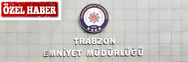 Trabzon Emniyeti Suçlulara Göz Açtırmıyor