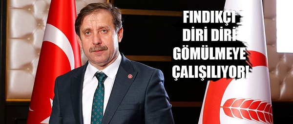 FINDIKÇI DİRİ DİRİ GÖMÜLMEYE ÇALIŞILIYOR!