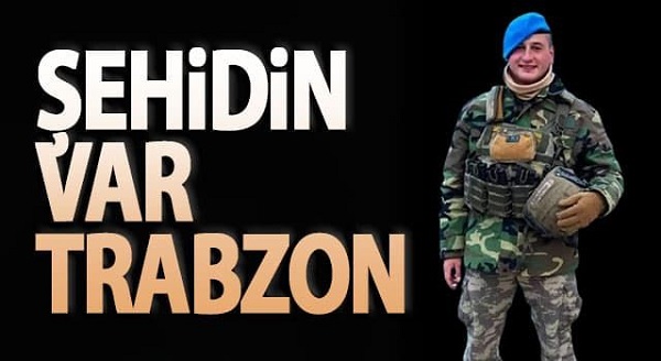 Trabzon’a şehit haberi geldi