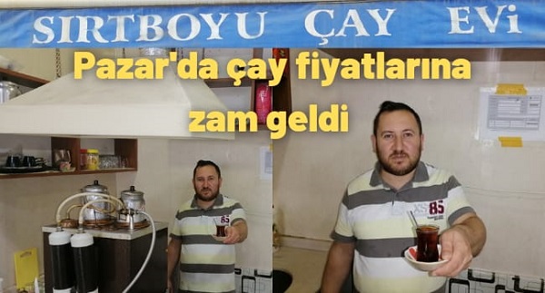 Pazar’da çay fiyatlarına zam geldi