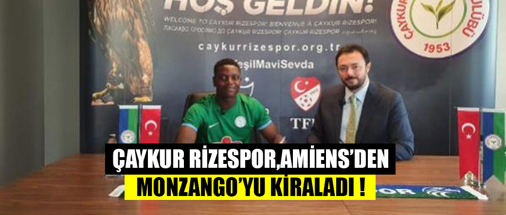 Çaykur Rizespor, Amiens´den Monzango’yu kiraladı