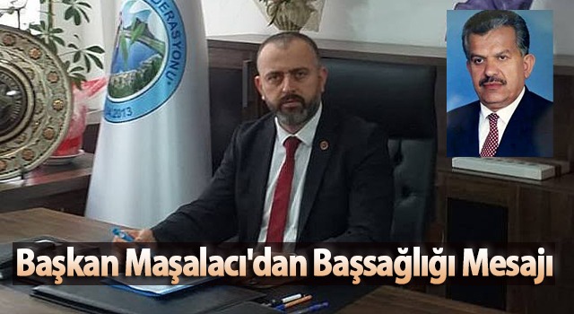 Başkan Maşalacı’dan Başsağlığı Mesajı