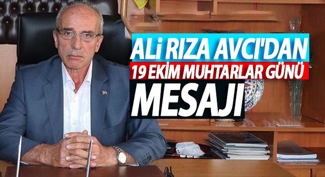 Ali Rıza Avcı’dan 19 Ekim Muhtarlar Günü Mesajı