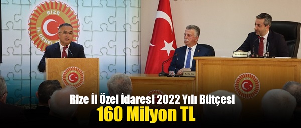 Rize İl Özel İdaresi 2022 Yılı Bütçesi 160 Milyon TL