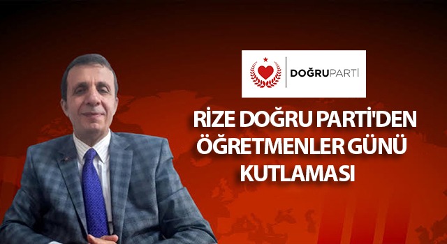 RİZE DOĞRU PARTİ ‘DEN ÖĞRETMENLER GÜNÜ KUTLAMASI