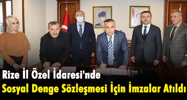 Rize İl Özel İdaresi’nde Sosyal Denge Sözleşmesi İçin İmzalar Atıldı