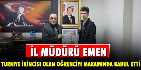 İL MÜDÜRÜ EMEN TÜRKİYE İKİNCİSİ OLAN ÖĞRENCİYİ MAKAMINDA KABUL ETTİ