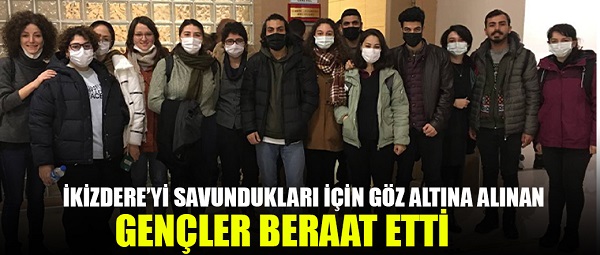 İkizdere’yi savundukları için gözaltına alınan gençler beraat etti