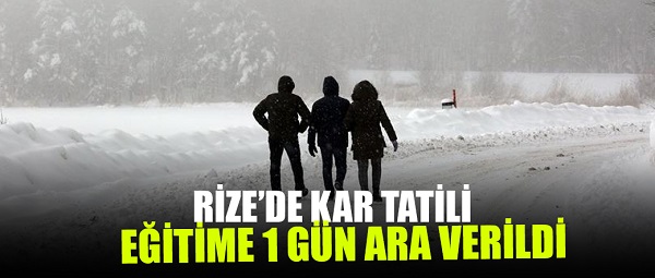 Rize’de eğitime bir gün ara verilecek