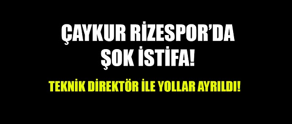 Çaykur Rizespor’da istifa