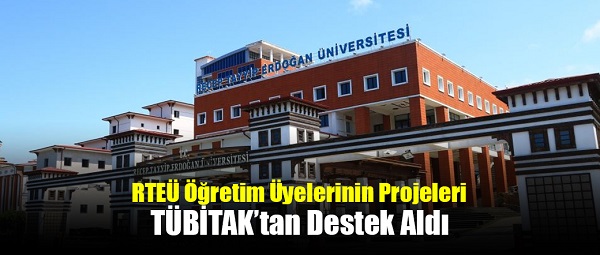 RTEÜ Öğretim Üyelerinin Projeleri TÜBİTAK’tan Destek Aldı