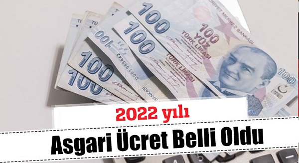 2022 ASGARİ ÜCRET BELLİ OLDU