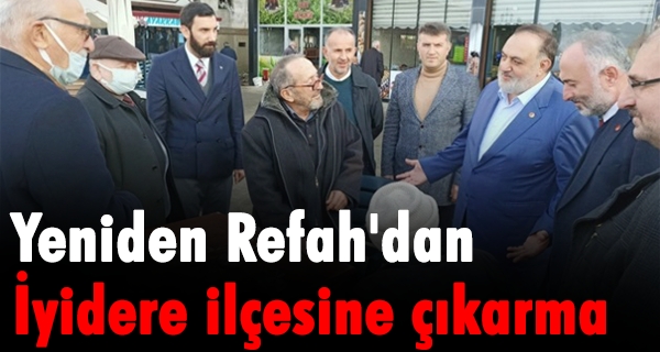 Yeniden Refah’dan İyidere ilçesine çıkarma