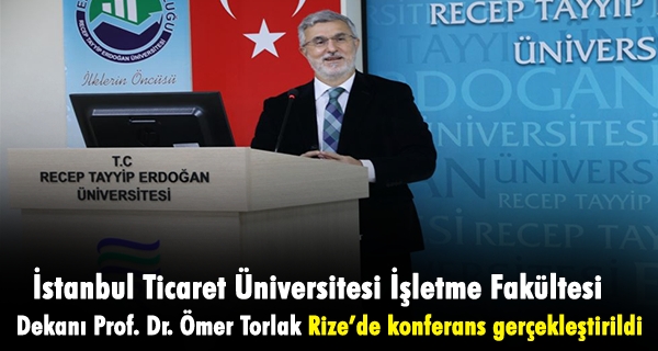 RTEÜ’de Değişim ve Değer Yolculuğu Olarak Girişimcilik” konulu konferans gerçekleştirildi